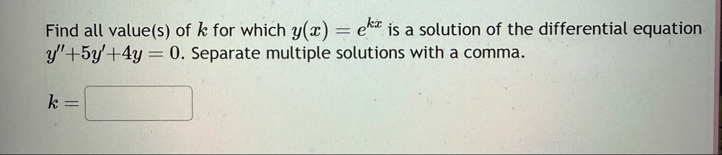 Find all value ( s ) of k for which y ( x ) = e k