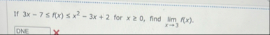 If 3 x - 7 f ( x ) x 2 - 3 x + 2 for x 0 , find