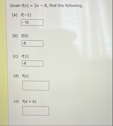 Given f ( x ) = 2 x - 8 , find the following. ( a