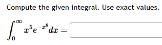 Compute the given integral. Use exact values. 0 x