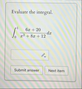 Evaluate the integral. 0 1 6 x 2 0 x 2 8 x 1 2 d x