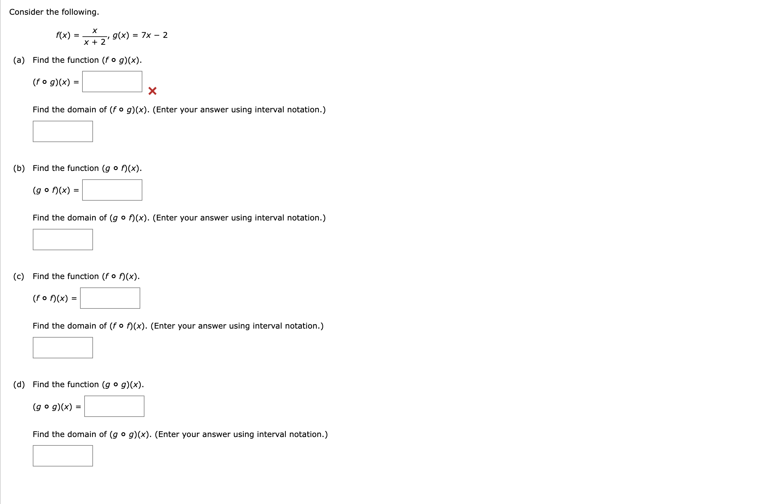 Consider the following. f ( x ) = x x + 2 , g ( x