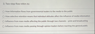 Two - step flow refers to: How information flows