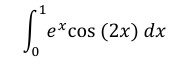 0 1 e x c o s ( 2 x ) d x