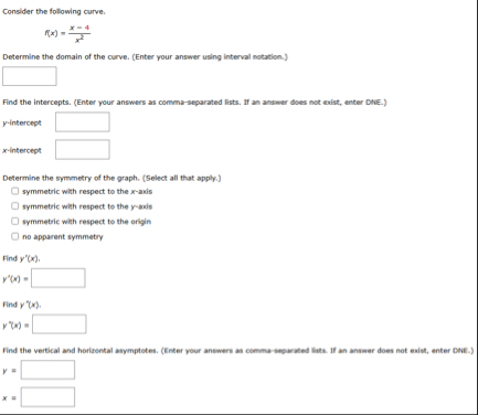 Consider the following curve. f ( x ) = x - 4 x 2