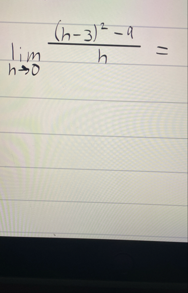 lim h 0 ( h - 3 ) 2 - 9 h =