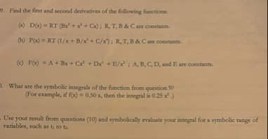 9 . ) Find the first and second derivatives of