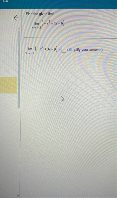 Find the given limit . lim x - 2 ( - x 2 + 3 x -