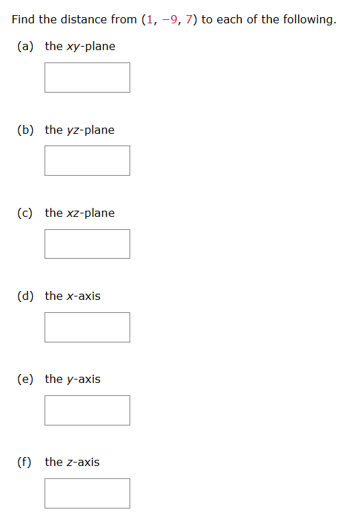 Find the distance from ( 1 , - 9 , 7 ) t o each o