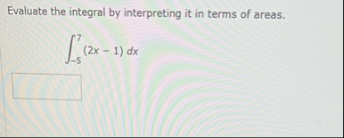 Evaluate the integral by interpreting it in terms