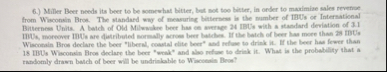 6 . ) Miller Beer needs its beer to be somewhat