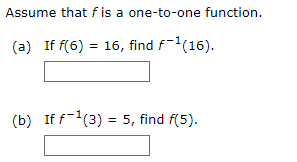 Assume that f i s a one - t o - one function. ( a