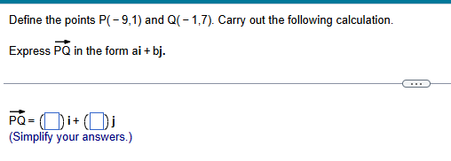 Define the points P ( - 9 , 1 ) and Q ( - 1 , 7 )