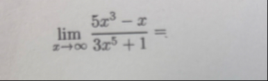 lim x 5 x 3 - x 3 x 5 1 =