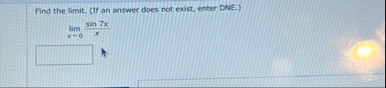 Find the limit . ( If an answer does not exist,
