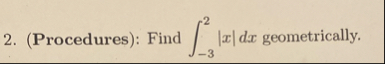 ( Procedures ) : Find - 3 2 | x | d x
