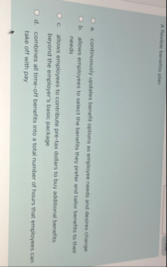 a . continuously updates benefit options as