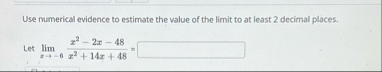Use numerical evidence to estimate the value of