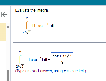 Evaluate the integral. 2 3 2 2 1 1 t c s c - 1 t