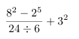 ( 8 ^ ( 2 ) - 2 ^ ( 5 ) ) / ( 2 4 - : 6 ) + 3 ^ (