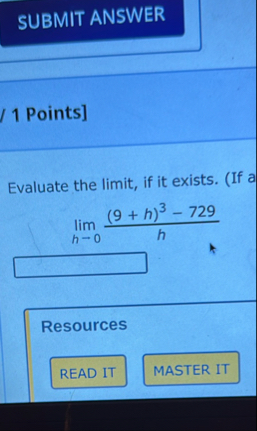 SUBMIT ANSWER / 1 Points ] Evaluate the limit ,