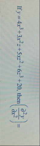If y = 4 x 3 + 3 x 2 z + 5 x z 2 + 6 z 3 + 2 0 ,