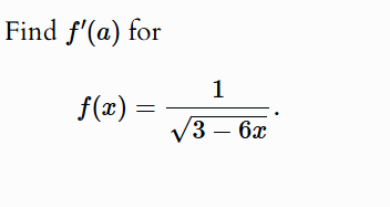 Find f ' ( a ) for f ( x ) = 1 3 - 6 x 2