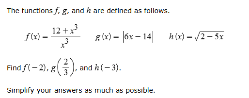 The functions f , g , and h are defined a s