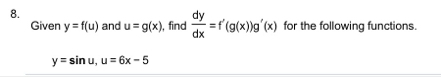 Given y = f ( u ) and u = g ( x ) , find d y d x