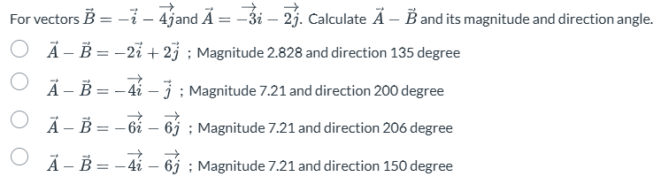 For vectors vec ( B ) = - vec ( i ) - vec ( 4 j )
