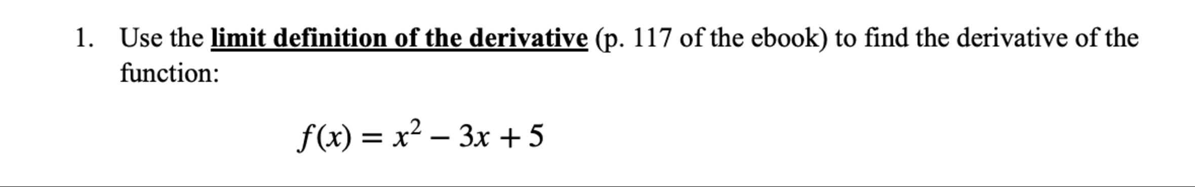 Use the l i m i t definition o f the derivative (