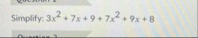 Simplify: 3 x 2 7 x 9 7 x 2 9 x 8