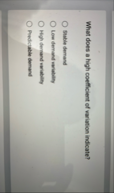 What does a high coefficient of variation