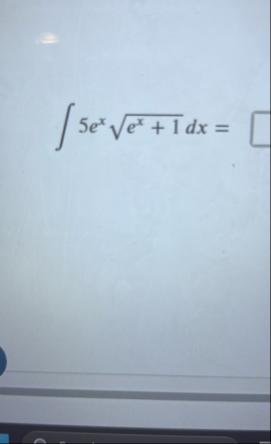 5 e x e x + 1 2 d x =
