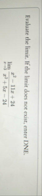 Evaluate the limit . If the limit does not exist,