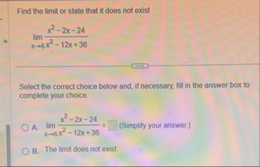 Find the limit or state that it does not exist