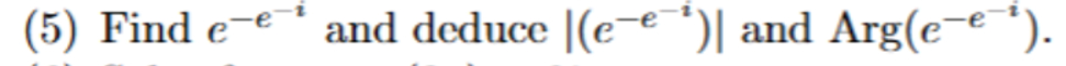 ( 5 ) Find e - e - i and deduce | ( e - e - i ) |