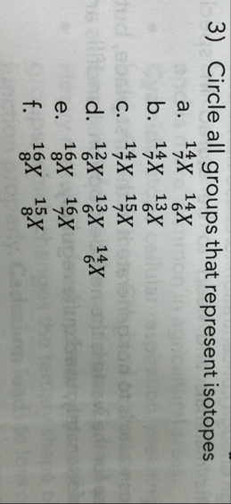 Circle all groups that represent isotopes a . ? 7