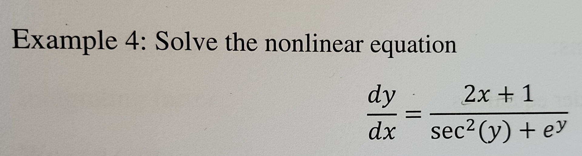 Example 4 : Solve the nonlinear equation d y d x