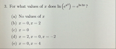 For what values of x does l n ( e x 2 ) = e l n 2