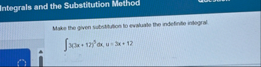 Integrals and the Substitution Method Make the