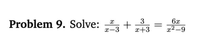 Problem 9 . Solve: ( x ) / ( x - 3 ) + ( 3 ) / (