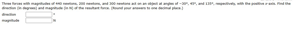 Three forces with magnitudes o f 4 4 0 newtons, 2