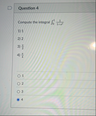 Question 4 Compute the integral 0 1 1 1 x 2 1 2 2