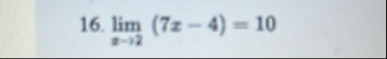 lim x 2 ( 7 x - 4 ) = 1 0