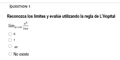 QUESTION 1 Reconozca los l m i t e s y eval e