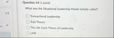 Question 1 4 ( 1 point ) What was the Situational