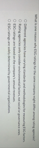 What is one reason why ESG ratings for the same