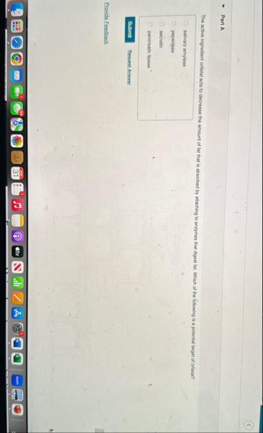 Part A The active ingredient orfistat acts to