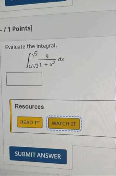 / 1 Points ] Evaluate the integral. 1 3 2 3 2 9 1